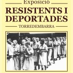 ‘Resistents i deportades’ obre portes divendres a Torredembarra