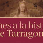 Patrimoni presenta ‘Les dones a la història de Tarragona’