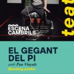 Dissabte torna el cicle de teatre professional Escena Cambrils amb ‘El Gegant del pi’