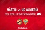 Una entrada gratis per soci per al Nàstic – UD Almería