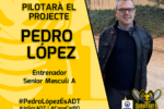 Pedro López dirigirà l’ADT a Copa Catalunya